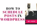 How To Schedule Your Posts In WordPress Quick Easy