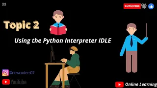 T02-Using the Python Interpreter IDLE Topic 2 m1