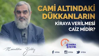 Cami altındaki dükkanların kiraya verilmesi caiz midir?