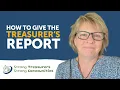 How to Give the Treasurer s Report Strong Treasurers Strong Communities Episode 6