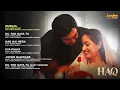 HAQ | Audio Jukebox | Yami Gautam | Emraan Hashmi | Vishal Mishra | Suparn Varma