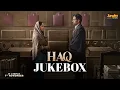 Download Lagu HAQ | Audio Jukebox | Yami Gautam | Emraan Hashmi | Vishal Mishra | Suparn Varma