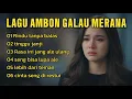 Lagu LAGU AMBON SAKIT HATI ● LAGU AMBON BARU RILIS TAHUN INI VOL8