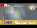 Inventor How To Sweep Multiple Profiles