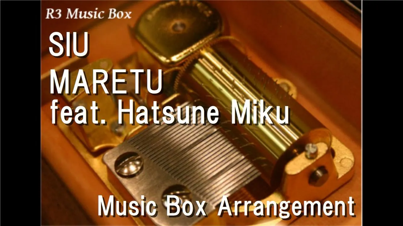 SIU (SUCK IT UP)/MARETU feat. Hatsune Miku [Music Box]