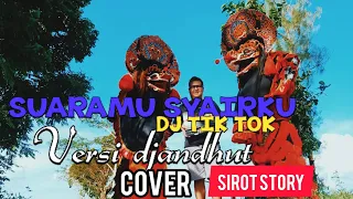 Download SUARAMU SYAIRKU_DJ TIKTOK VERSI DJANDHUT_COVER CAK SIROT STORY MP3