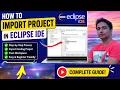 How to Import a Project in Eclipse IDE Complete Step-by-Step Tutorial for Beginners