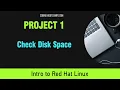 Red Hat Linux Management Project 1 - Check Disk Space