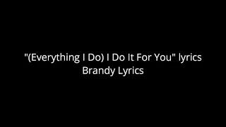 Download Brandy - Everything I Do (I Do It For You) Karaoke MP3