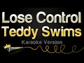 Download Lagu Teddy Swims - Lose Control (Karaoke Version)