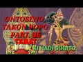 Lagu ONTOSENO TAKON BOPO PART. 06 ( TAMAT )  KI HADI SUGITO