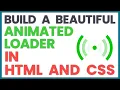 Beautiful Animated Loader in HTML and CSS in 10 minutes