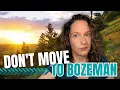 Life in Bozeman Montana CONS of living in Bozeman Top Reasons NOT to Move to Montana