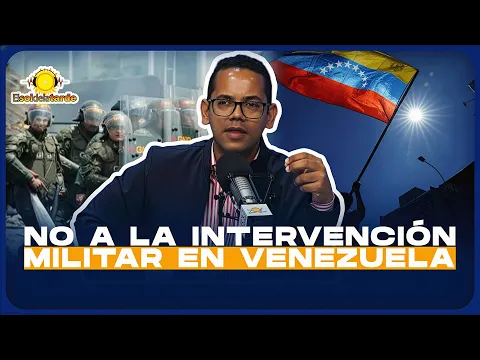 JHONATAN LIRIANO: NO A LA INTERVENCIÓN MILITAR EN VENEZUELA