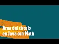 Area de un Circulo en Java con Math