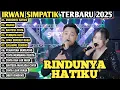 Download Lagu IRWAN SIMPATIK MUSIC Full Album RINDUNYA HATIKU, MANGU,BAHTERA CINTA  | Dangdut Koplo Terbaru 2025