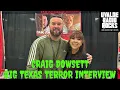 Craig Dowsett Big Texas Terror Interview