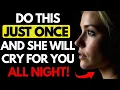 LAKUKAN INI SEKALI dan Dia akan MENANGIS UNTUKMU sepanjang malam... tanpa tahu MENGAPA | Stoisisme