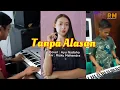 Download Lagu Dj Tanpa Alasan - Cover Ayu Nadaho || Risky Mahendra