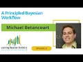 A principled Bayesian workflow with Michael Betancourt