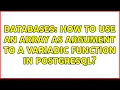 Databases How to use an array as argument to a VARIADIC function in PostgreSQL