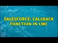 Salesforce Callback function in LWC 3 Solutions