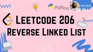 Reverse Linked List LeetCode 206 Python 3 Easy to Understand