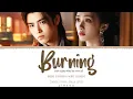 Burning (灼) - Huang Xiaoyun (黄霄雲) \u0026 Wang Jiacheng (王嘉诚)《When Destiny Brings The Demon  献鱼 OST》Lyrics