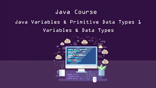 Java Course Java Variables and Primitive Data Types 1 Variables and Data Types