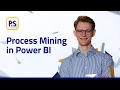 Process Mining Integration in Power BI Harness Intelligent Data Power