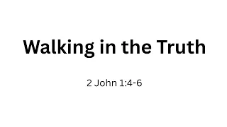 2 John 1 4 6 Walking in the Truth Berean Bible