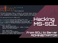 Hacking MS-SQL - From SQLi to Server Administrator