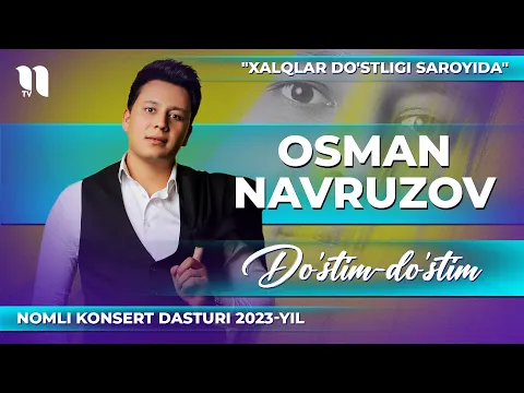 Download MP3 Osman Navruzov - Do'stim-do'stim nomli konsert dasturi 2023-yil