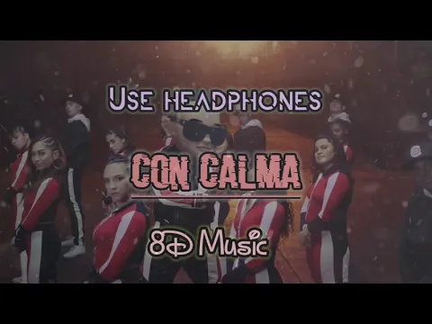 Download MP3 Con Calma (8D Audio) || Daddy Yankee & Snow || Echo sound