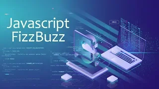 Introduction To Javascript The FizzBuzz Test Eduonix