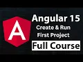 Angular 15 Full Course Tutorial for Beginners Create and Run First Project in Angular