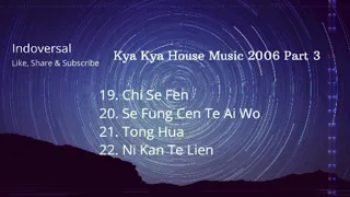 Download Kya Kya Mandarin House Music Jadul 2006 Part 3 MP3