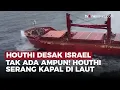Download Lagu Houthi Kembali Serang Kapal di Laut Merah, dengan Tujuan Menekan Israel | OneNews Update