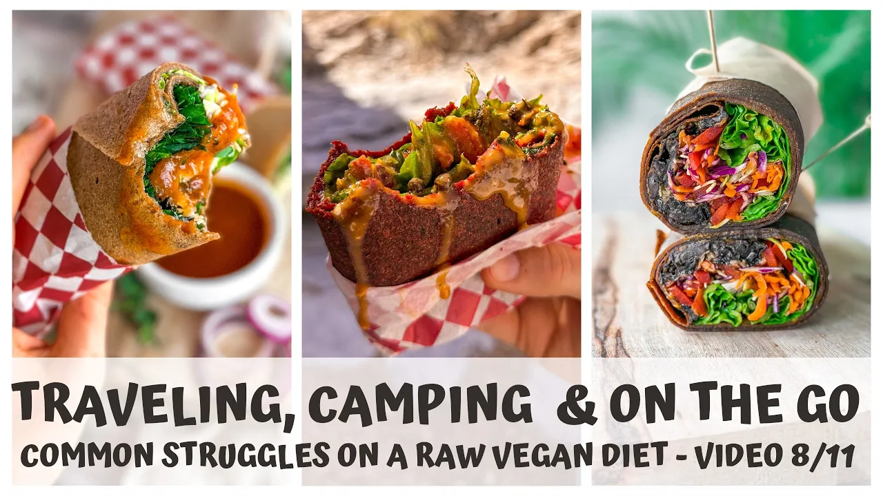 TRAVEL, CAMPING & ON THE GO  COMMON STRUGGLES ON A RAW VEGAN DIET  VIDEO 8/11