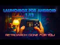 LaunchBox for Android 1 12 - RetroArch Done For You