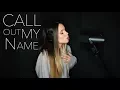 Download Lagu Call Out My Name - The Weeknd (Cover by DREW RYN)