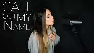 Call Out My Name The Weeknd Cover By DREW RYN 