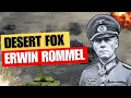 Erwin Rommel - The Strategic Genius of World War II