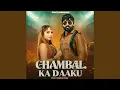 Lagu Chambal Ka Daaku (feat. Muskan Baby)