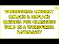 Wordpress Correct Search Replace Queries for Changing URLs in a WordPress Database