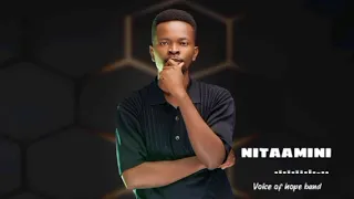 nitaamini by voice of hope band