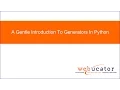 A Gentle Introduction To Generators In Python