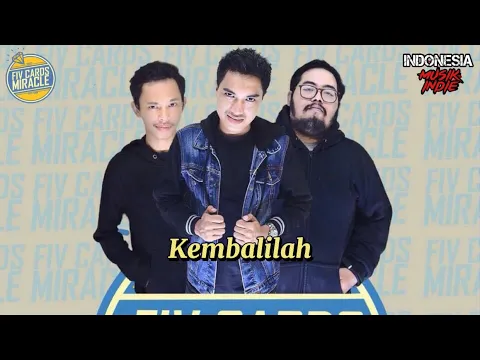 Download MP3 🎙FIV CARDS MIRACLE - KEMBALILAH (Lyric Video)