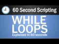 While Loops While true do 60 Second Scripting
