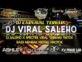 Download Lagu 🟤DJ VIRAL SALEHO X SPECTRE ‼️ BASS NEMBAK AND MIDDEL NROTOK ‼️By || ABOYCHANDRA MUSIC ||